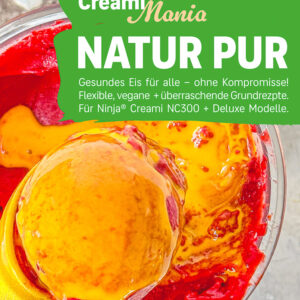 CreamiMania Natur Pur Band 4 E-Book Rezepte für Ninja Creami Eismaschinen
